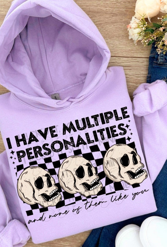 I Have Multiple Personalities And None Of Them Like You Hoodie/Tshirt