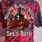 Hellfire & Holy Water She's Both Tiedye Tshirt
