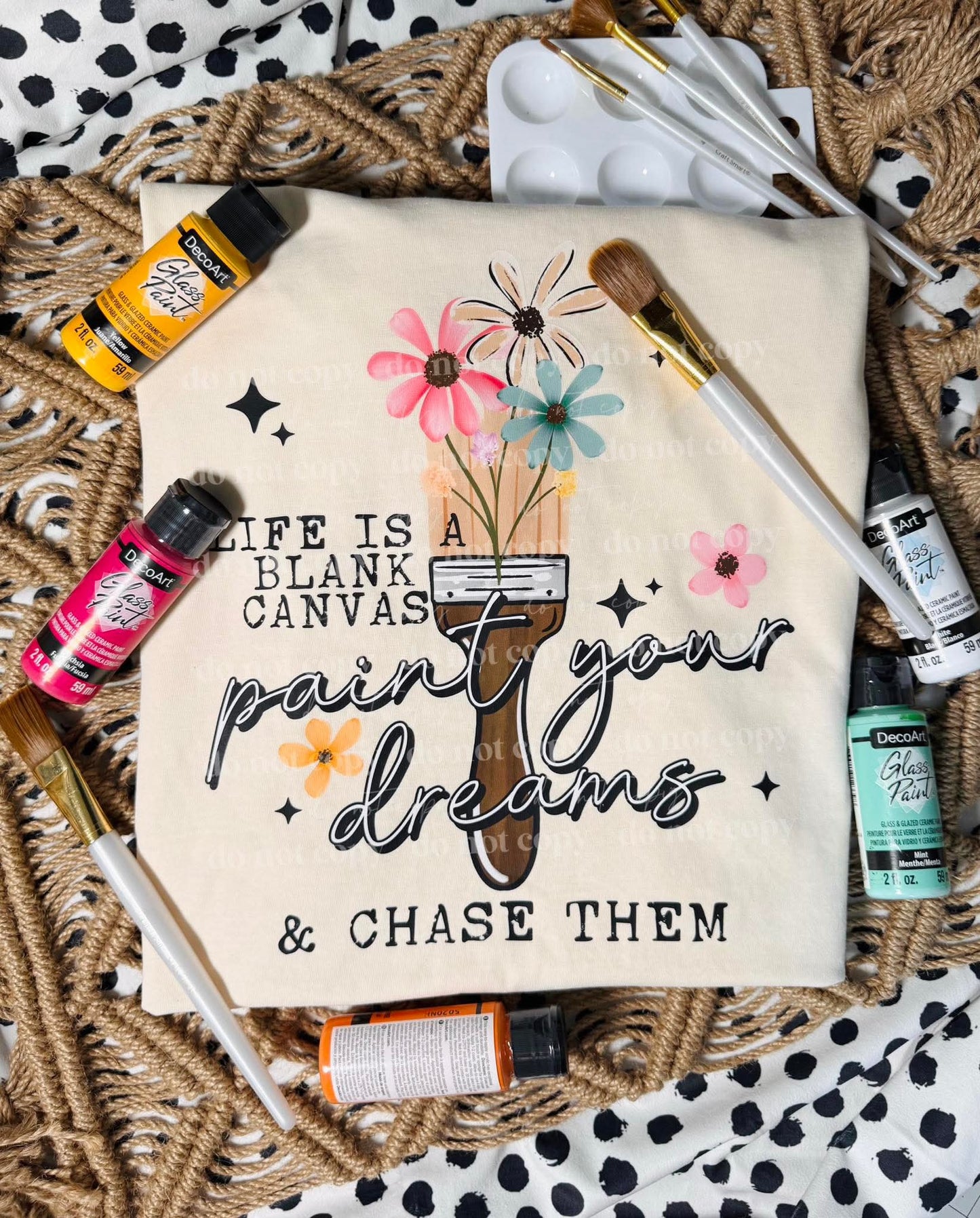 Life is a blank canvas paint your dreams Tee