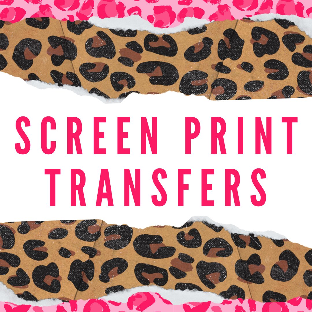 Screen Print Transfers