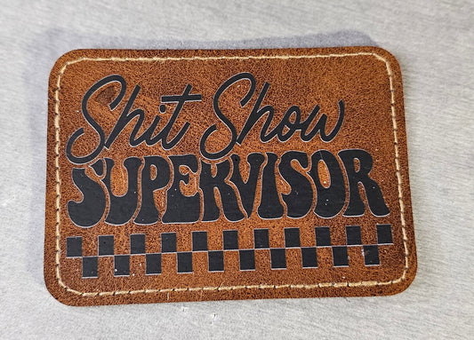 Shit Show Supervisor Leather Hat Patch