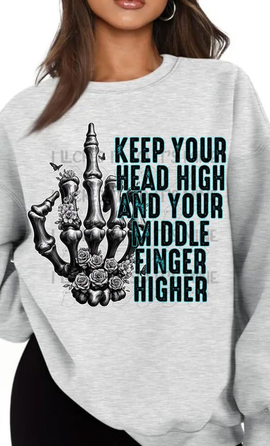 Keep Your Head High And Your Middle Finger Higher DTF