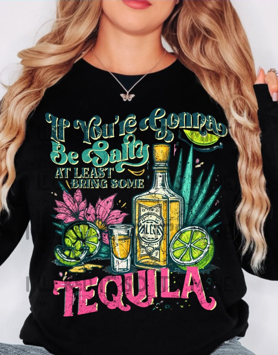 If Your Gonna Be Salty At Least Bring Some Tequila Tshirt