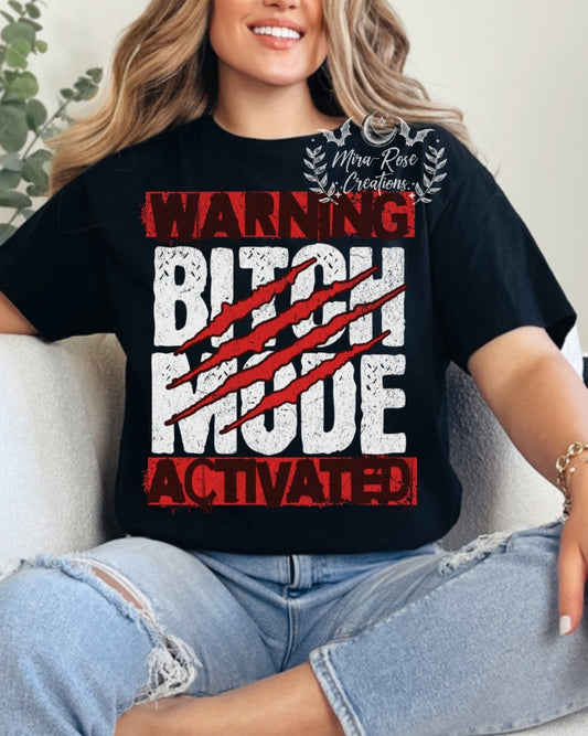 Warning Bitch Mode Activated