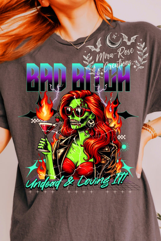 Bad Bitch Undead & Loving It DTF