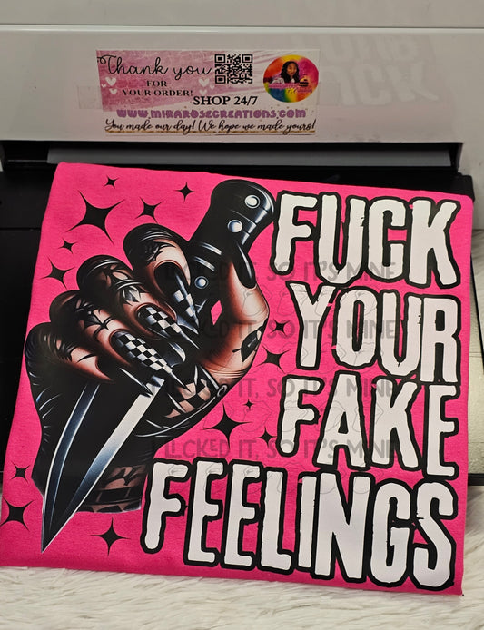 Fuck Your Fake Feelings DTF