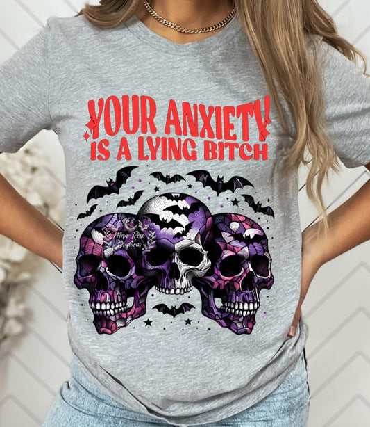 Your anxiety is a lying Bitch tshirt