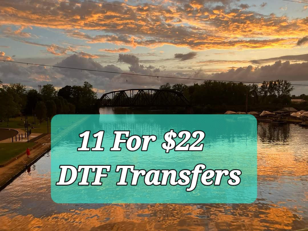 11 For $22 DTF Transfers