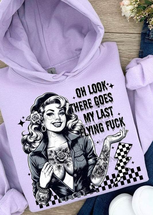 Oh Look There Goes My Last Flying Fuck Hoodie/ Tshirt