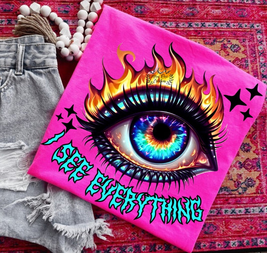 I See Everything Tshirt