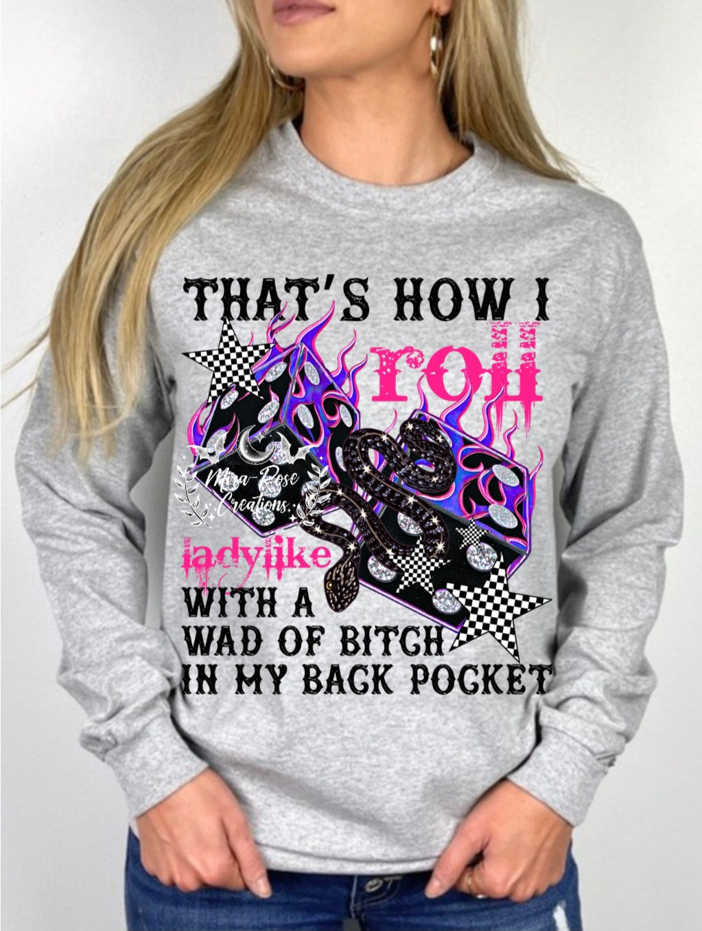 That's How I Roll Ladylike With A Bitch In My Back Pocket Tee