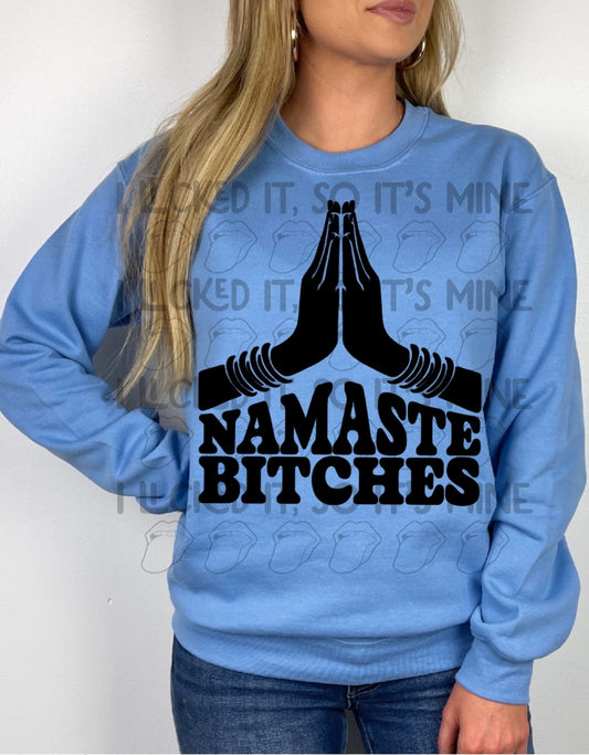 Namaste Bitches Crewneck